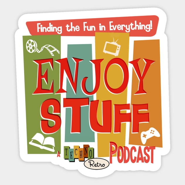 Enjoy Stuff Podcast Sticker by TechnoRetroDads